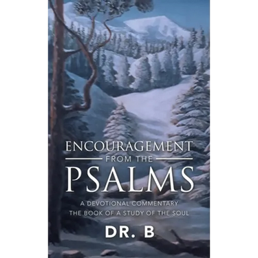 Encouragement from the Psalms: A Devotional Commentary the Book of a Study of the Soul