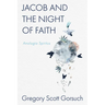 Jacob and the Night of Faith: Analogia Spiritus
