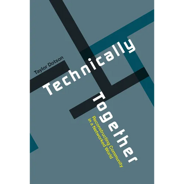 Technically Together: Reconstructing Community in a Networked World