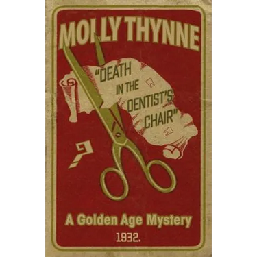 Death in the Dentist's Chair: A Golden Age Mystery