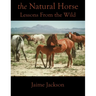 The Natural Horse: Lessons From the Wild