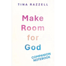 Make Room for God Companion Notebook