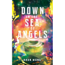 Down in the Sea of Angels