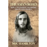 The Asian Road: How a Wandering Vagabond Discovered Himself