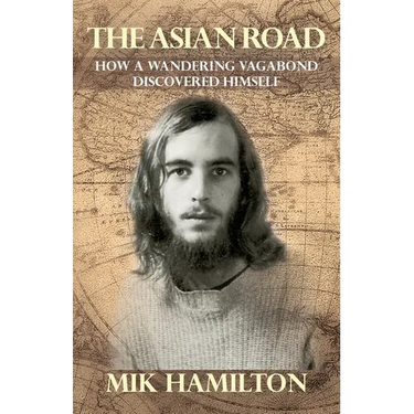 The Asian Road: How a Wandering Vagabond Discovered Himself