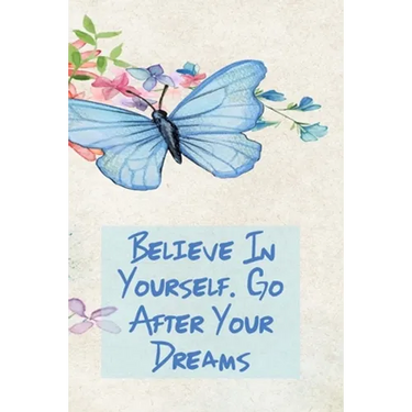 Believe in Yourself. Go After Your Dreams: Inspirational College Ruled Notebook - Watercolor Scene With Butterly On Flowers