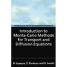 Introduction to Monte-Carlo Methods for Transport and Diffusion Equations