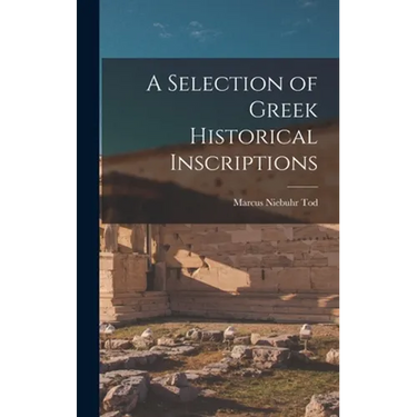 A Selection of Greek Historical Inscriptions