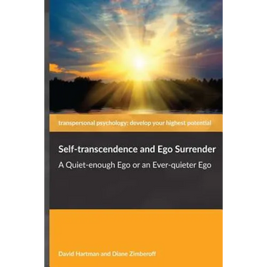 Self-transcendence and Ego Surrender: A Quiet-enough Ego or an Ever-quieter Ego