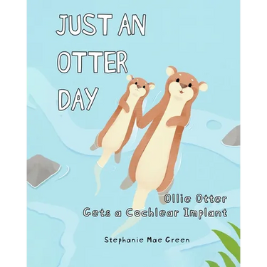 Ollie Otter Gets a Cochlear Implant