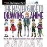 Master Guide to Drawing Anime: How to Draw Original Characters from Simple Templates - A How to Draw Anime / Manga Step by Step Book Series