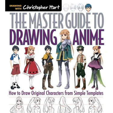 Master Guide to Drawing Anime: How to Draw Original Characters from Simple Templates - A How to Draw Anime / Manga Step by Step Book Series