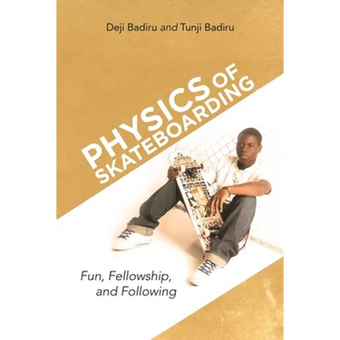 Physics of Skateboarding: Fun, Fellowship, and Following