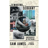 The Making of a Servant: Anchored in Vietnam