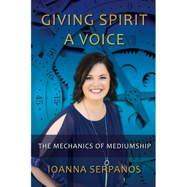 Giving Spirit A Voice: The Mechanics of Mediumship