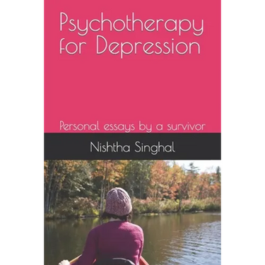Psychotherapy for Depression: Personal essays by a survivor