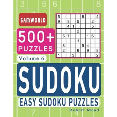 Easy Sudoku Puzzles: Over 500 Easy Sudoku Puzzles And Solutions (Volume 6)