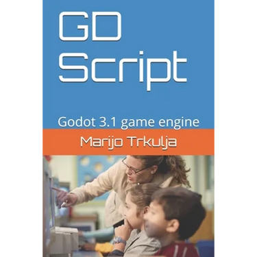 GD Script: Godot 3.1 game engine