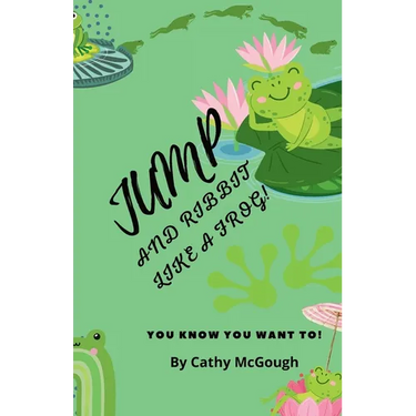 Jump and Ribbit Like a Frog! Book 27 Jump Series