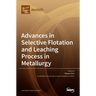 Advances in Selective Flotation and Leaching Process in Metallurgy