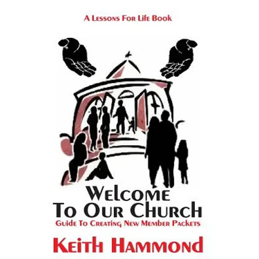Welcome To Our Church: Guide To Creating New Member Packets