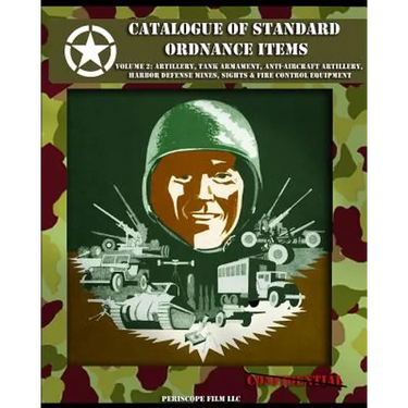 Catalogue of Standard Ordnance Items: Volume 2: Artillery, Tank Armament, Anti-aircraft Artillery, Harbor Defense Mines, Sights & Fire Control Equipme