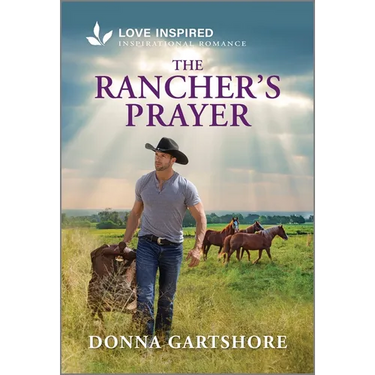 The Rancher's Prayer: An Uplifting Inspirational Romance