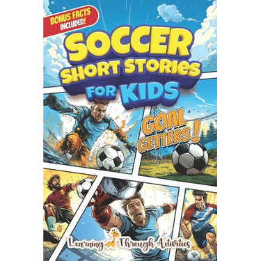 Soccer Short Stories For Kids: Inspirational Tales of Triumph From Soccer History To Motivate Young Aspiring Champions Reaching for the Stars!