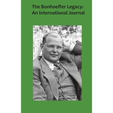 The Bonhoeffer Legacy 5/1: An International Journal