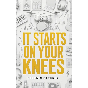 It Starts On Your Knees