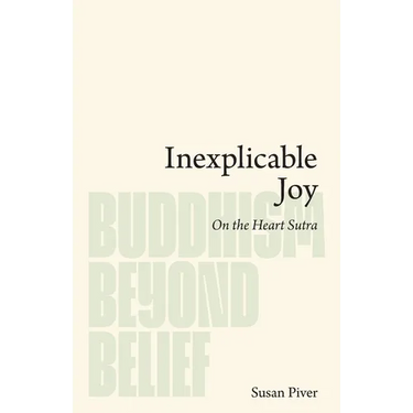 Inexplicable Joy: On the Heart Sutra