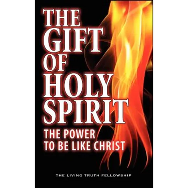 The Gift Of Holy Spirit: The Power To Be Like Christ