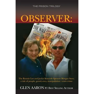 Observer: The Ronnie Lee and Jackie Bancroft Spencer Morgan Story, a tale of people, greed, envy: a tale of people, greed, envy,