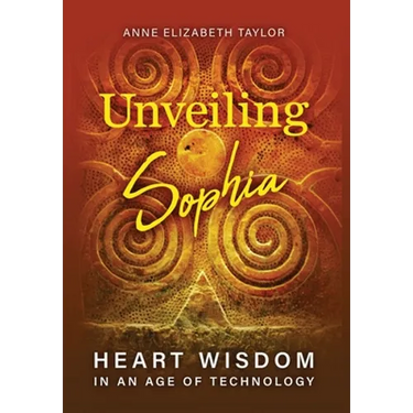 Unveiling Sophia: Heart Wisdom in an Age of Technology