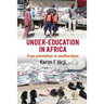 Under Education in Africa: From Colonialism to Neoliberalism