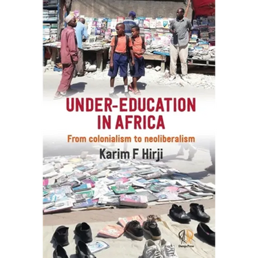 Under Education in Africa: From Colonialism to Neoliberalism