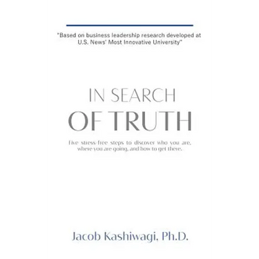 In Search of Truth: Five stress-free steps to discover who you are, where you are going, and how to get there.