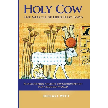 Holy Cow: The Miracle of Life's First Food