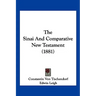 The Sinai And Comparative New Testament (1881)