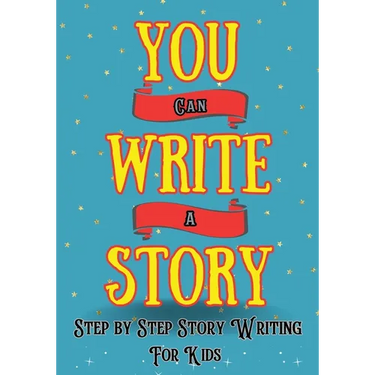 You Can Write A Story: Writing Activity Book Writing Workbook