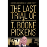 The Last Trial of T. Boone Pickens