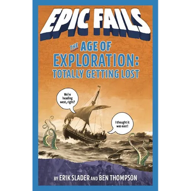 The Age of Exploration: Totally Getting Lost (Epic Fails #4)