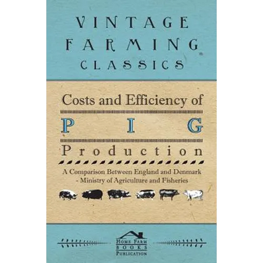 Costs and Efficiency of Pig Production - A Comparison Between England and Denmark