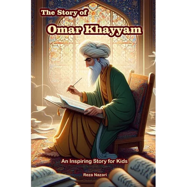 The Story of Omar Khayyam: An Inspiring Story for Kids