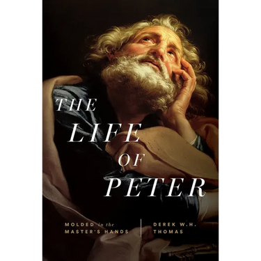 The Life of Peter: Molded in the Master's Hands