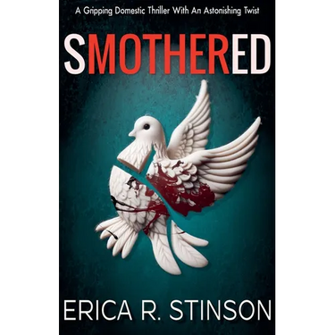Smothered(A Gripping Domestic Thriller With An Astonishing Twist)