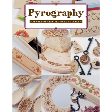 Pyrography: 18 Step-By-Step Projects to Make
