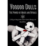 Voodoo Dolls: Creating and Using Voodoo Dolls for Spells, Blessings, and Manifestations