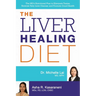 The Liver Healing Diet: The MD's Nutritional Plan to Eliminate Toxins, Reverse Fatty Liver Disease and Promote Good Health