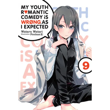 My Youth Romantic Comedy Is Wrong, as I Expected, Vol. 9 (Light Novel): Volume 9